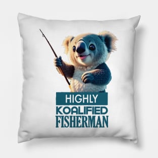 Just a Highly Koalified Fisherman Koala Pillow