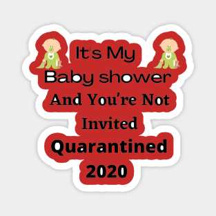 Funny Quarantine Quotes,Baby Shower Gifts and Tshirts Magnet