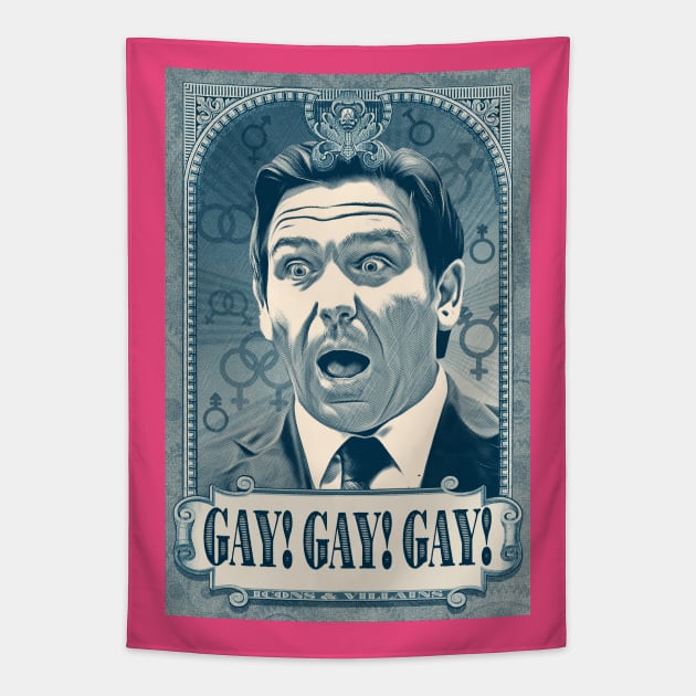 Gay! Gay! Gay! Ron Desantis! Tapestry by Winterbourne Workshop