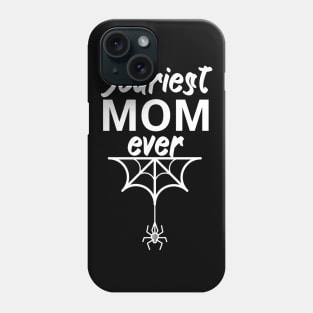 Scariest mom ever Phone Case