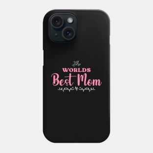 Worlds Best Mom Mother's Day Phone Case