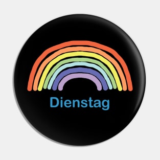 Dienstag Tuesday Rainbow Pin