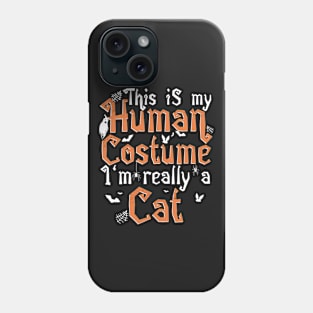 This Is My Human Costume I'm Really A Cat - Halloween design Phone Case