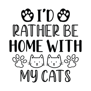 I’d Rather Be Home With My Cats T-Shirt