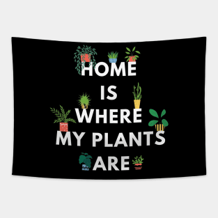 Home is where my plants are (dark background) Tapestry