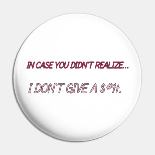 I Don't Care Pin