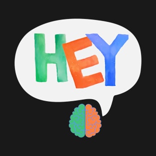 Hey! Brain! T-Shirt