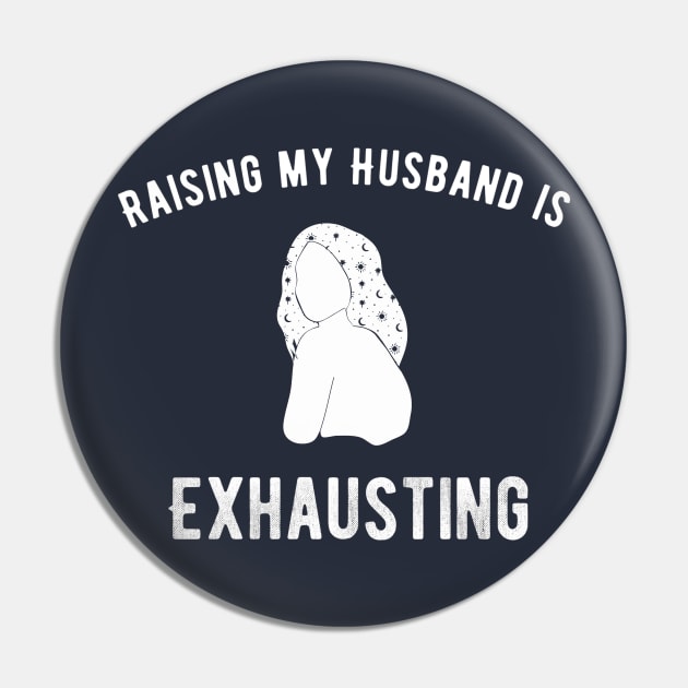 Raising my Husband is Exhausting Pin by e s p y