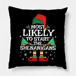 Most Likely To Start The Shenanigans Xmas Family Matching Pillow