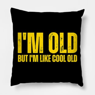 I'm Old Pillow