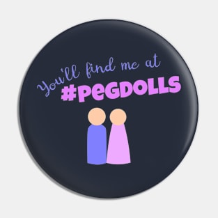 Find Me At #PegDolls Pin