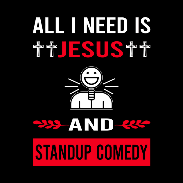 I Need Jesus And Standup Comedy Stand-up Comedian by Good Day