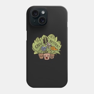 Grow better Phone Case