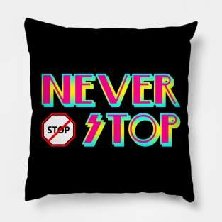 Never Stop, Keep Trying Pillow