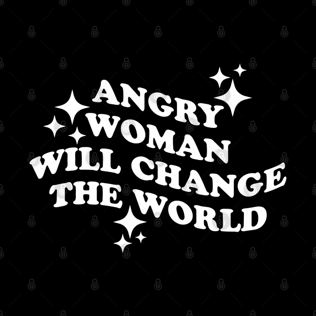 angry woman will change the world by abstractsmile