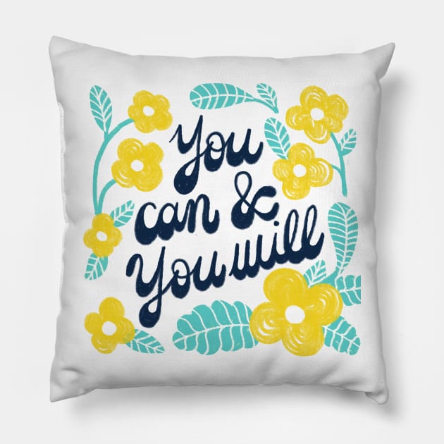 You can & you will Pillow by gabbadelgado