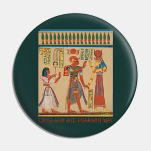 Egyptian Heiroglyphics Long Ago & Pharaoh Away Pin