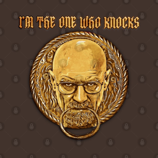 I'm the one who knocks by creativespero