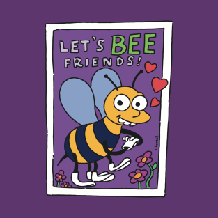 Let's BEE friends T-Shirt