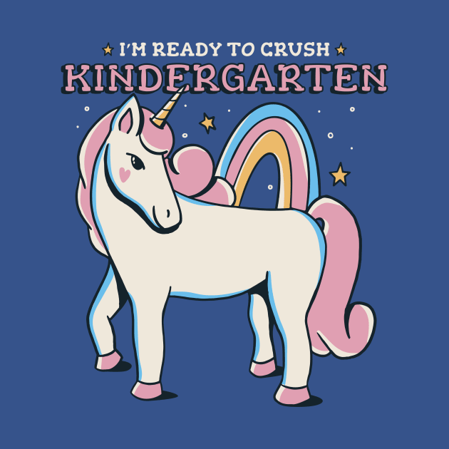 Ready to Crush Kindergarten Cute Unicorn Back to School by SLAG_Creative