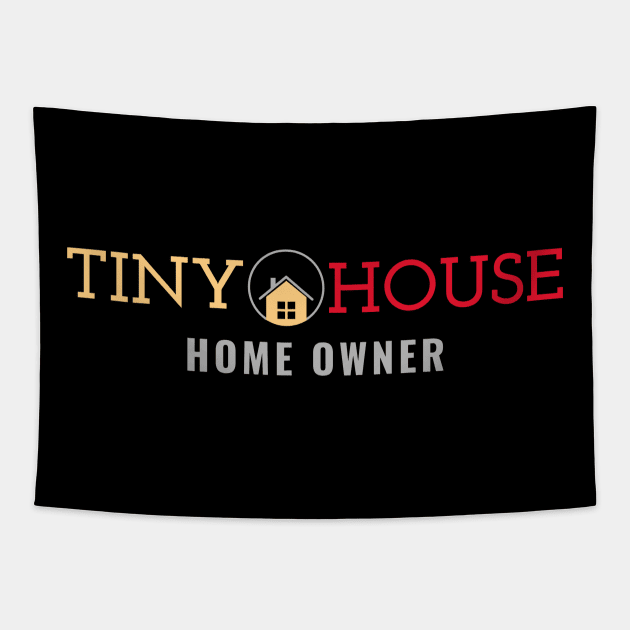 Tiny House Home Owner Tapestry by The Shirt Shack