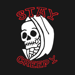 Stay Creepy T-Shirt