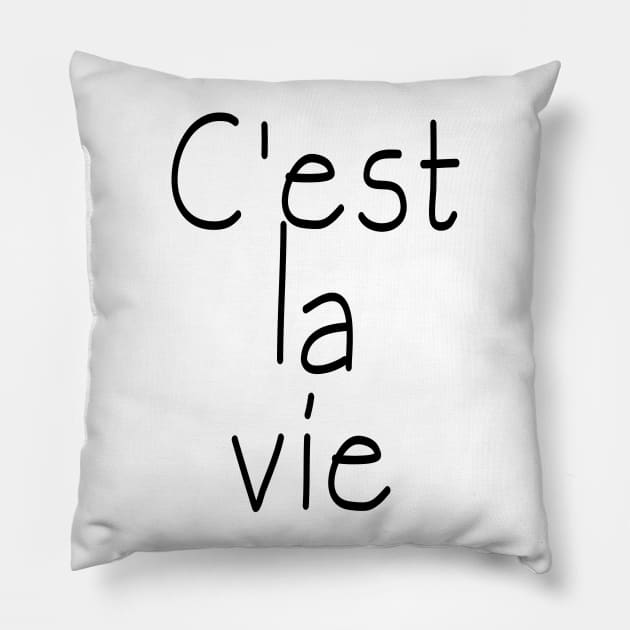 C'est la Vie French for That's Life Pillow by Scarebaby