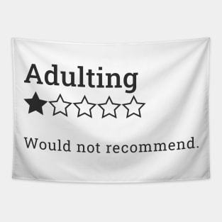 Would not recommend adulting Tapestry