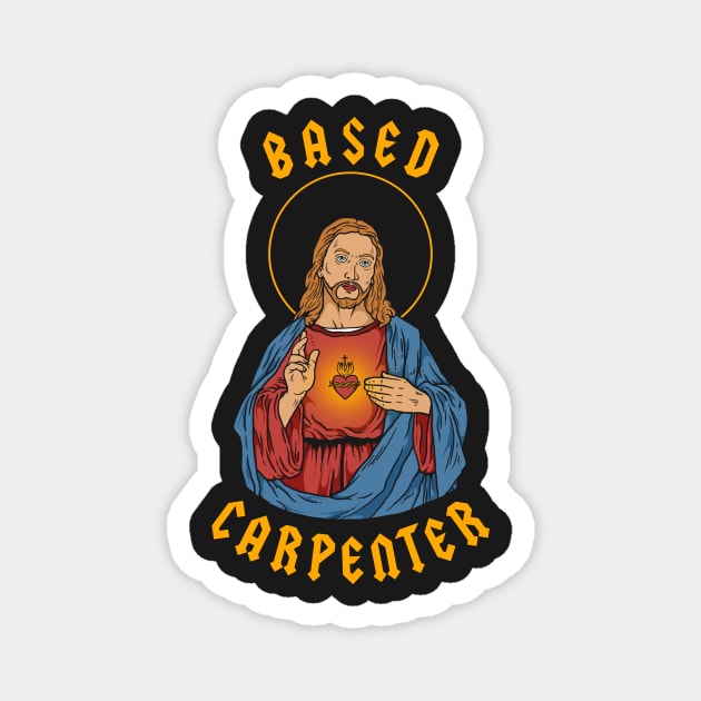 Based Carpenter Magnet by dumbshirts