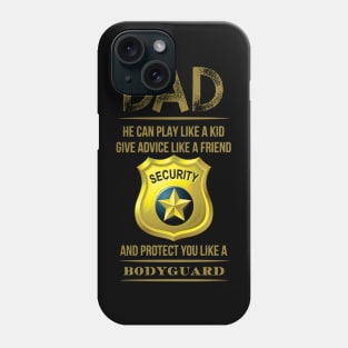 Dad will protect you like a bodyguard Phone Case