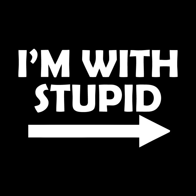 Im with Stupid