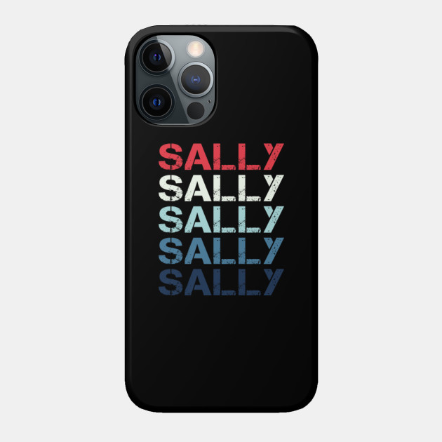 Sally Name T Shirt - Sally Classic Vintage Retro Name Gift Item Tee - Sally - Phone Case