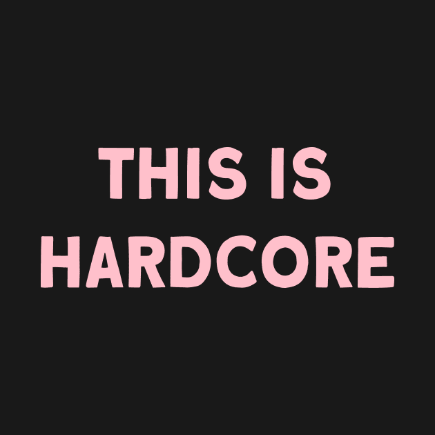 This Is Hardcore, pink by Perezzzoso