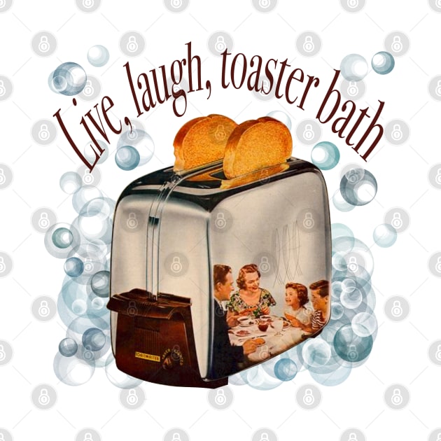 Retro lettering "Live, laugh, toaster bath" by shikita_a