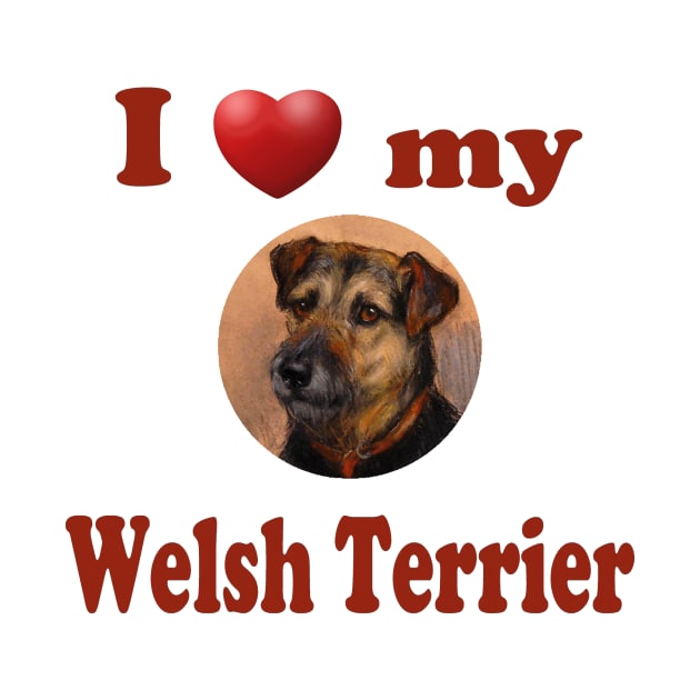 I Love My Welsh Terrier by Naves