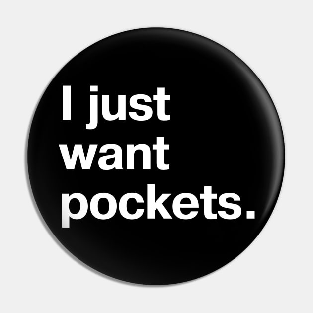 I just want pockets. Pin by TheBestWords