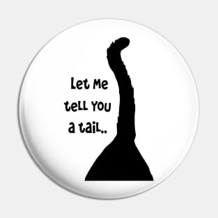 Let Me Tell You A Tail Cat Fun Pun Quote Pin