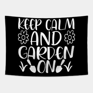 Keep calm and garden on - Best Gardening gift Tapestry