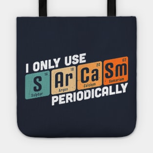 I Only Use Sarcasm Periodically Chemistry Periodic Table Tote