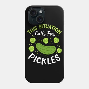 This Situation Calls For Pickles Phone Case