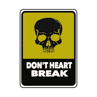 don't break heart T-Shirt