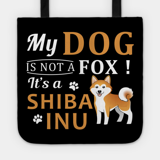 My Dog Is Not A Fox Its A Shiba Inu