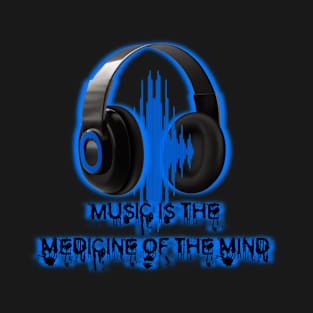 Music is the Medicine of the Mind T-Shirt