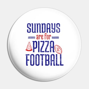 Sundays Are For Pizza And Football Pin