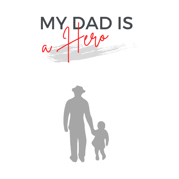 My dad is a hero by T Shirt Dad