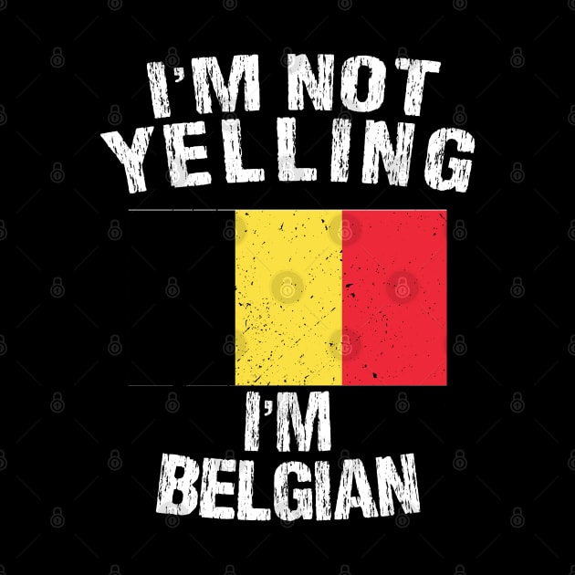 I'm not yellin I'm Belgian by TShirtWaffle1