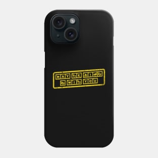 May the Science be with You Phone Case