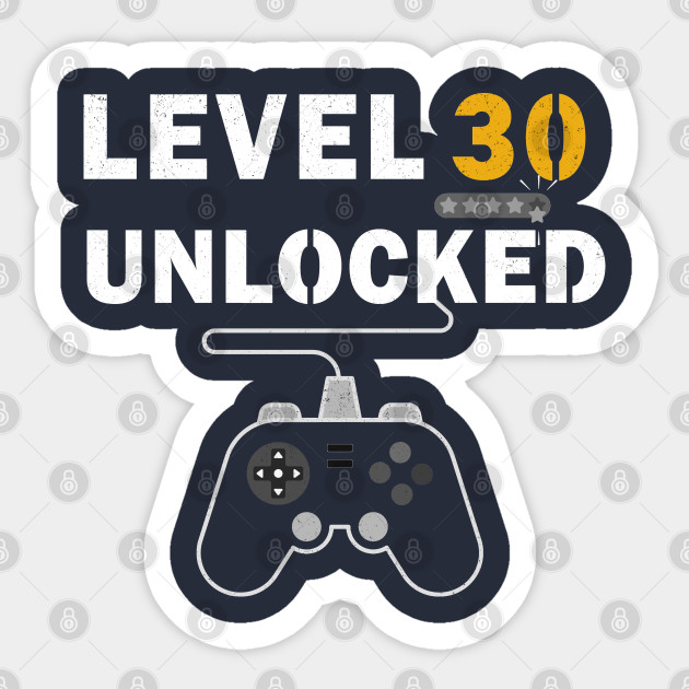Level 30 Unlocked 30 Years Old Gamer Birthday Gift Level 30 Unlocked Sticker Teepublic