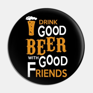 Drink good beer with good friends Pin