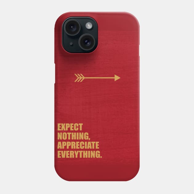 Expect nothing, Appreciate everything ! Business Quotes Phone Case by labno4